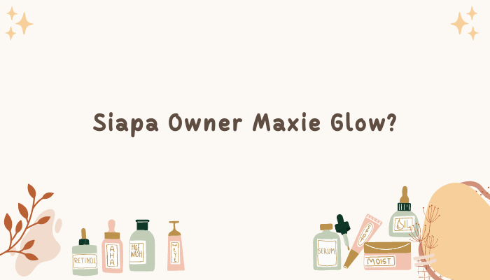 Owner Maxie Glow
