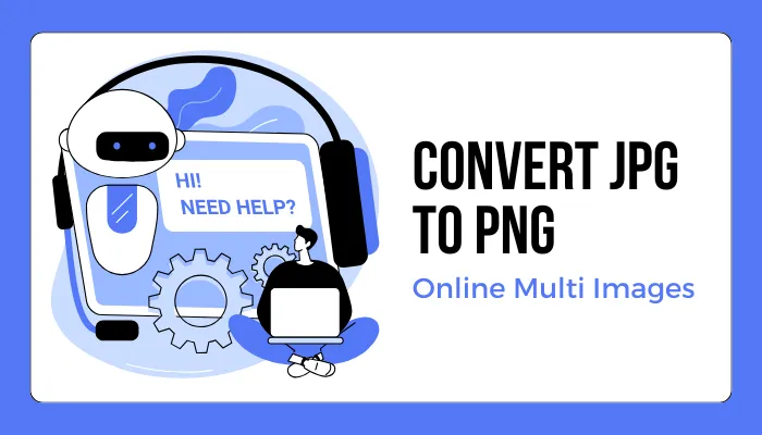 Convert JPG to PNG Online Multi Images